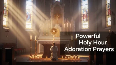Powerful Holy Hour Adoration Prayers